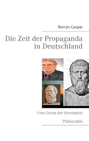 Bild des Verkufers fr Die Zeit der Propaganda in Deutschland : Vom Geiste der Revolution zum Verkauf von AHA-BUCH GmbH