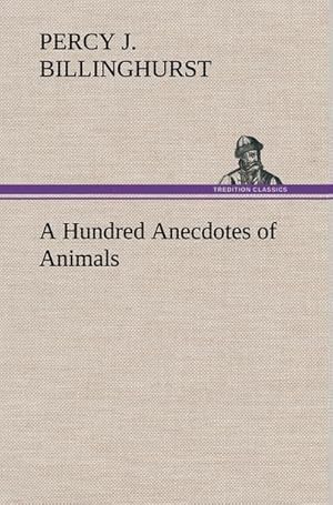 Bild des Verkufers fr A Hundred Anecdotes of Animals zum Verkauf von AHA-BUCH GmbH