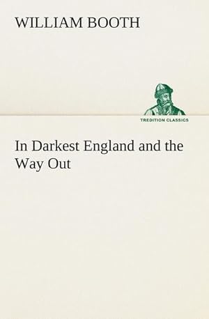 Bild des Verkufers fr In Darkest England and the Way Out zum Verkauf von AHA-BUCH GmbH