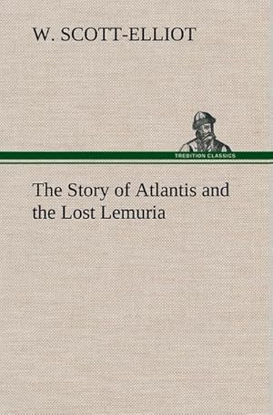 Bild des Verkufers fr The Story of Atlantis and the Lost Lemuria zum Verkauf von AHA-BUCH GmbH