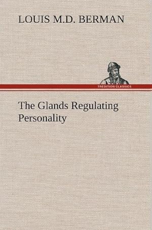 Bild des Verkufers fr The Glands Regulating Personality zum Verkauf von AHA-BUCH GmbH