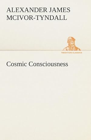 Seller image for Cosmic Consciousness for sale by AHA-BUCH GmbH