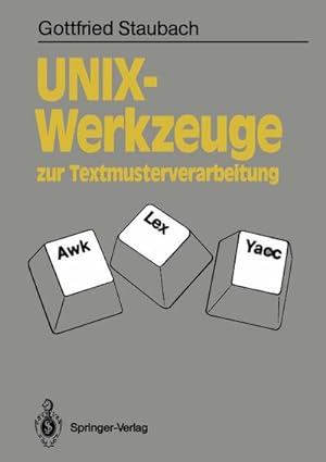 Bild des Verkufers fr UNIX-Werkzeuge zur Textmusterverarbeitung : Awk, Lex und Yacc zum Verkauf von AHA-BUCH GmbH