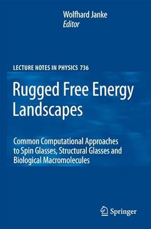 Imagen del vendedor de Rugged Free Energy Landscapes : Common Computational Approaches to Spin Glasses, Structural Glasses and Biological Macromolecules a la venta por AHA-BUCH GmbH