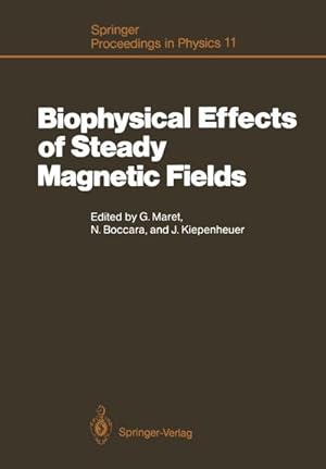 Bild des Verkufers fr Biophysical Effects of Steady Magnetic Fields : Proceedings of the Workshop, Les Houches, France February 26March 5, 1986 zum Verkauf von AHA-BUCH GmbH