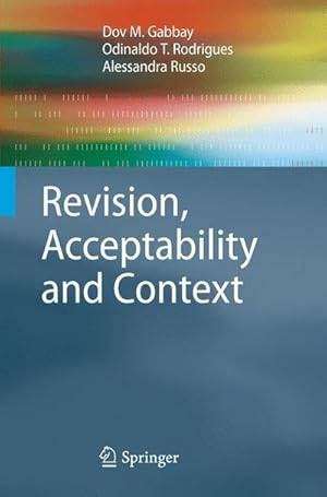 Bild des Verkufers fr Revision, Acceptability and Context : Theoretical and Algorithmic Aspects zum Verkauf von AHA-BUCH GmbH