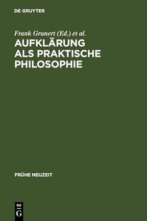 Bild des Verkufers fr Aufklrung als praktische Philosophie : Werner Schneider zum 65. Geburtstag zum Verkauf von AHA-BUCH GmbH