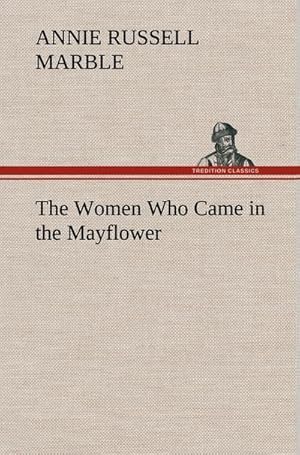 Seller image for The Women Who Came in the Mayflower for sale by AHA-BUCH GmbH