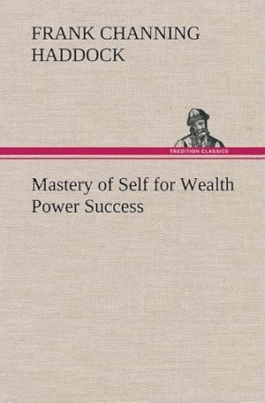 Bild des Verkufers fr Mastery of Self for Wealth Power Success zum Verkauf von AHA-BUCH GmbH