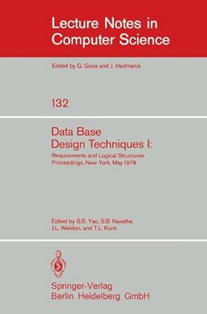 Seller image for Data Base Design Techniques I : Requirements and Logical Structures. NYU Symposium, New York, May 1978 for sale by AHA-BUCH GmbH