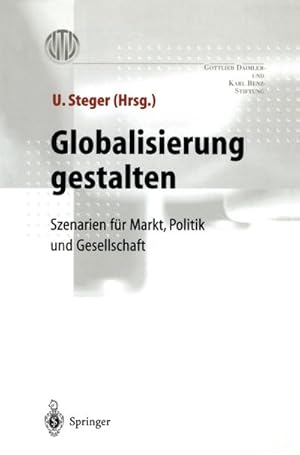 Seller image for Globalisierung gestalten : Szenarien fr Markt,Politik und Gesellschaft for sale by AHA-BUCH GmbH