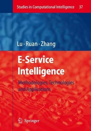 Imagen del vendedor de E-Service Intelligence : Methodologies, Technologies and Applications a la venta por AHA-BUCH GmbH