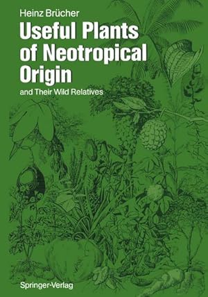 Bild des Verkufers fr Useful Plants of Neotropical Origin : and Their Wild Relatives zum Verkauf von AHA-BUCH GmbH