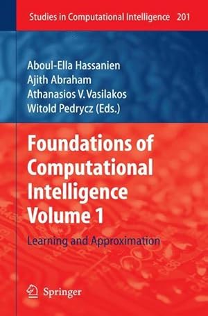 Bild des Verkufers fr Foundations of Computational Intelligence : Volume 1: Learning and Approximation zum Verkauf von AHA-BUCH GmbH