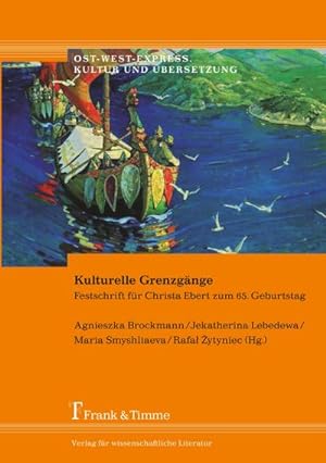 Seller image for Kulturelle Grenzgnge : Festschrift fr Christa Ebert zum 65. Geburtstag for sale by AHA-BUCH GmbH