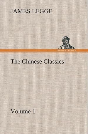 Bild des Verkufers fr The Chinese Classics: with a translation, critical and exegetical notes, prolegomena and copious indexes (Shih ching. English)  Volume 1 zum Verkauf von AHA-BUCH GmbH