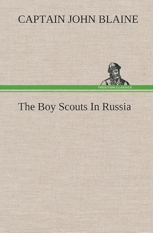 Bild des Verkufers fr The Boy Scouts In Russia zum Verkauf von AHA-BUCH GmbH