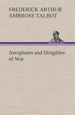 Bild des Verkufers fr Aeroplanes and Dirigibles of War zum Verkauf von AHA-BUCH GmbH