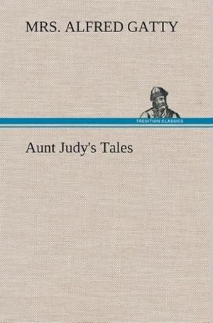 Bild des Verkufers fr Aunt Judy's Tales zum Verkauf von AHA-BUCH GmbH