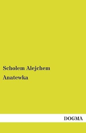 Seller image for Anatewka : Die Geschichte von Tewje, dem Milchmann for sale by AHA-BUCH GmbH