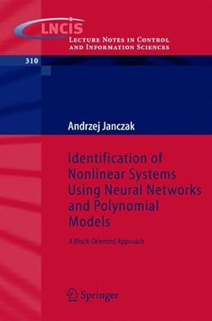 Seller image for Identification of Nonlinear Systems Using Neural Networks and Polynomial Models : A Block-Oriented Approach for sale by AHA-BUCH GmbH