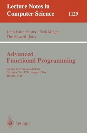 Seller image for Advanced Functional Programming : Second International School, Olympia, WA, USA, August 26 - 30, 1996, Tutorial Text for sale by AHA-BUCH GmbH