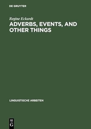 Bild des Verkufers fr Adverbs, Events, and Other Things : Issues in the Semantics of Manner Adverbs zum Verkauf von AHA-BUCH GmbH