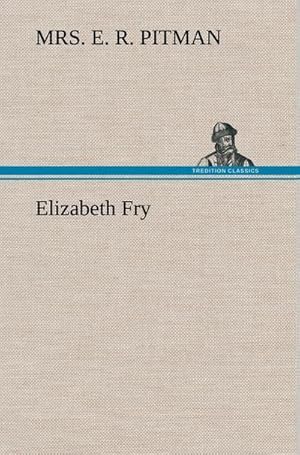 Bild des Verkufers fr Elizabeth Fry zum Verkauf von AHA-BUCH GmbH