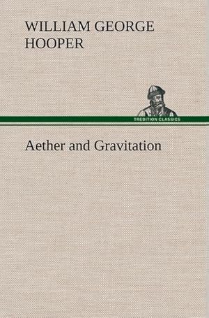 Bild des Verkufers fr Aether and Gravitation zum Verkauf von AHA-BUCH GmbH