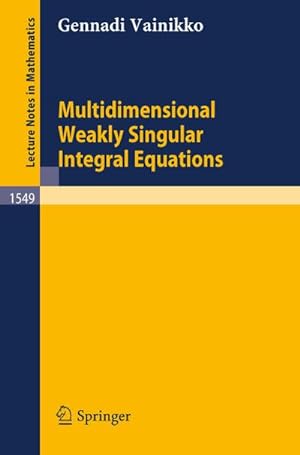 Seller image for Multidimensional Weakly Singular Integral Equations for sale by AHA-BUCH GmbH
