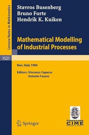 Bild des Verkufers fr Mathematical Modelling of Industrial Processes : Lectures given at the 3rd Session of the Centro Internazionale Matematico Estivo (C.I.M.E.) held in Bari, Italy, Sept. 24-29, 1990 zum Verkauf von AHA-BUCH GmbH