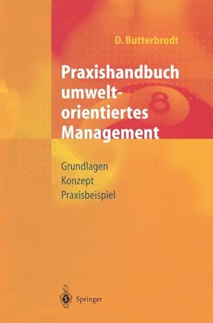 Bild des Verkufers fr Praxishandbuch umweltorientiertes Management : Grundlagen, Konzept, Praxisbeispiel zum Verkauf von AHA-BUCH GmbH