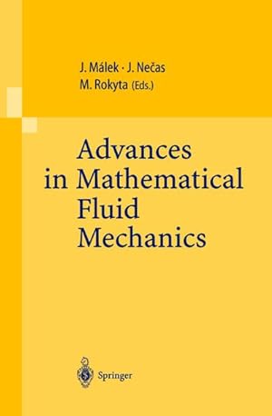 Seller image for Advances in Mathematical Fluid Mechanics : Lecture Notes of the Sixth International School Mathematical Theory in Fluid Mechanics, Paseky, Czech Republic, Sept. 1926, 1999 for sale by AHA-BUCH GmbH