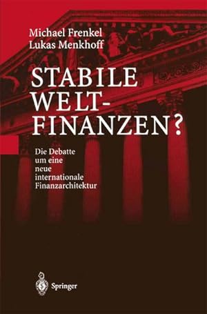 Seller image for Stabile Weltfinanzen? : Die Debatte um eine neue internationale Finanzarchitektur for sale by AHA-BUCH GmbH