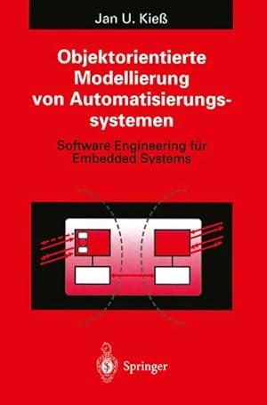 Immagine del venditore per Objektorientierte Modellierung von Automatisierungssystemen : Software Engineering fr Embedded Systems venduto da AHA-BUCH GmbH