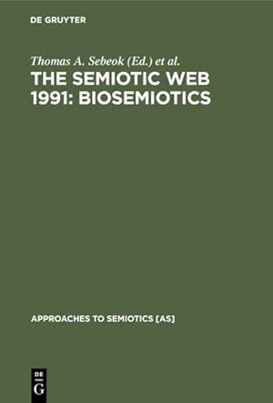 Seller image for The Semiotic Web 1991: Biosemiotics for sale by AHA-BUCH GmbH