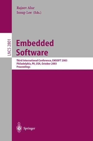 Seller image for Embedded Software : Third International Conference, EMSOFT 2003, Philadelphia, PA, USA, October 13-15, 2003, Proceedings for sale by AHA-BUCH GmbH