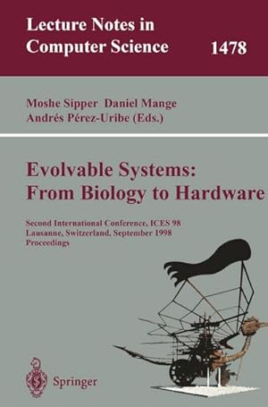 Image du vendeur pour Evolvable Systems: From Biology to Hardware : Second International Conference, ICES 98 Lausanne, Switzerland, September 2325, 1998 Proceedings mis en vente par AHA-BUCH GmbH