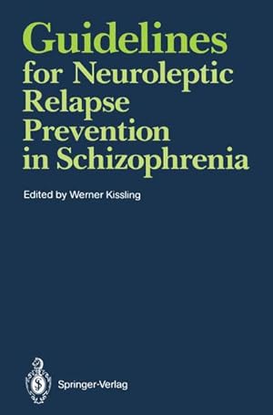 Bild des Verkufers fr Guidelines for Neuroleptic Relapse Prevention in Schizophrenia : Proceedings of a Consensus Conference held April 1920, 1989, in Bruges, Belgium zum Verkauf von AHA-BUCH GmbH