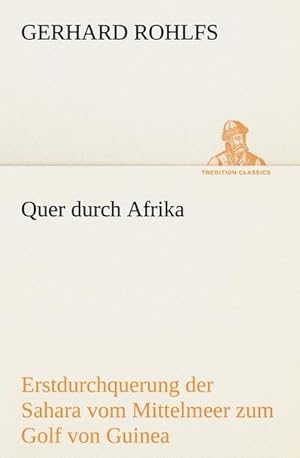 Bild des Verkufers fr Quer durch Afrika : Die Erstdurchquerung der Sahara vom Mittelmeer zum Golf von Guinea zum Verkauf von AHA-BUCH GmbH