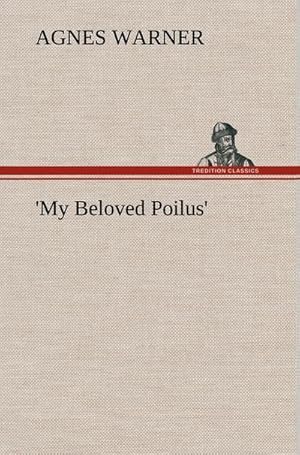 Imagen del vendedor de 'My Beloved Poilus' a la venta por AHA-BUCH GmbH