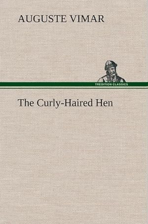 Bild des Verkufers fr The Curly-Haired Hen zum Verkauf von AHA-BUCH GmbH