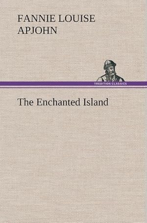 Image du vendeur pour The Enchanted Island mis en vente par AHA-BUCH GmbH