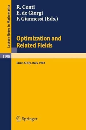 Immagine del venditore per Optimization and Related Fields : Proceedings of the G. Stampacchia International School of Mathematics, held at Erice, Sicily, September 17-30, 1984 venduto da AHA-BUCH GmbH