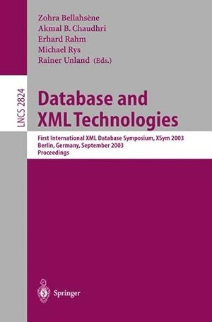 Seller image for Database and XML Technologies : First International XML Database Symposium, XSYM 2003, Berlin, Germany, September 8, 2003, Proceedings for sale by AHA-BUCH GmbH