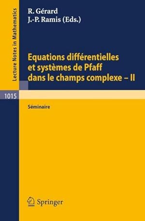 Imagen del vendedor de Equations Differentielles et Systemes de Pfaff dans le Champs Complexe II : Seminaire a la venta por AHA-BUCH GmbH