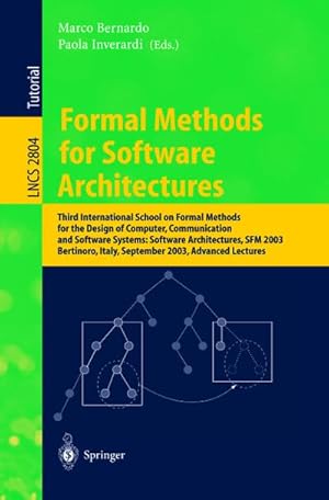 Seller image for Formal Methods for Software Architectures : Third International School on Formal Methods for the Design of Computer, Communication and Software Systems: Software Architectures, SFM 2003, Bertinoro, Italy, September 22-27, 2003, Advanced Lectures for sale by AHA-BUCH GmbH
