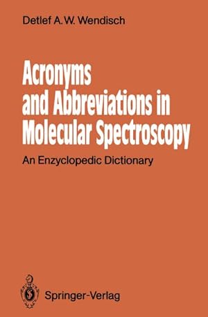 Bild des Verkufers fr Acronyms and Abbreviations in Molecular Spectroscopy : An Enzyclopedic Dictionary zum Verkauf von AHA-BUCH GmbH