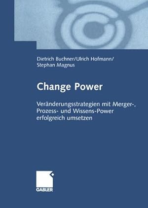 Bild des Verkufers fr Change Power : Vernderungsstrategien mit Merger-, Prozess- und Wissens-Power erfolgreich umsetzen zum Verkauf von AHA-BUCH GmbH