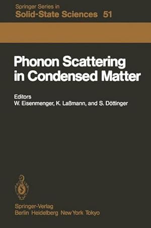 Bild des Verkufers fr Phonon Scattering in Condensed Matter : Proceedings of the Fourth International Conference University of Stuttgart, Fed. Rep. of Germany August 2226, 1983 zum Verkauf von AHA-BUCH GmbH